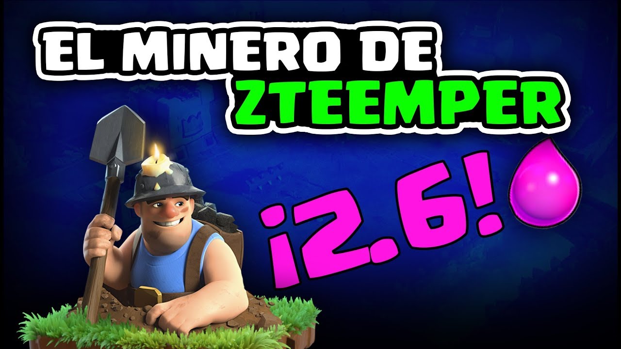 ¡2.6 DE ELIXIR! PROBANDO EL MINERO DE ZTEEMPER | Malcaide Clash Royale