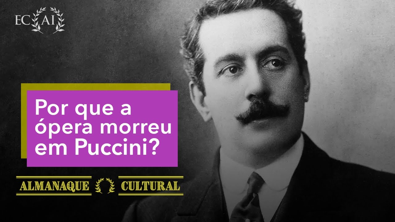 POR QUE a ÓPERA MORREU em PUCCINI?