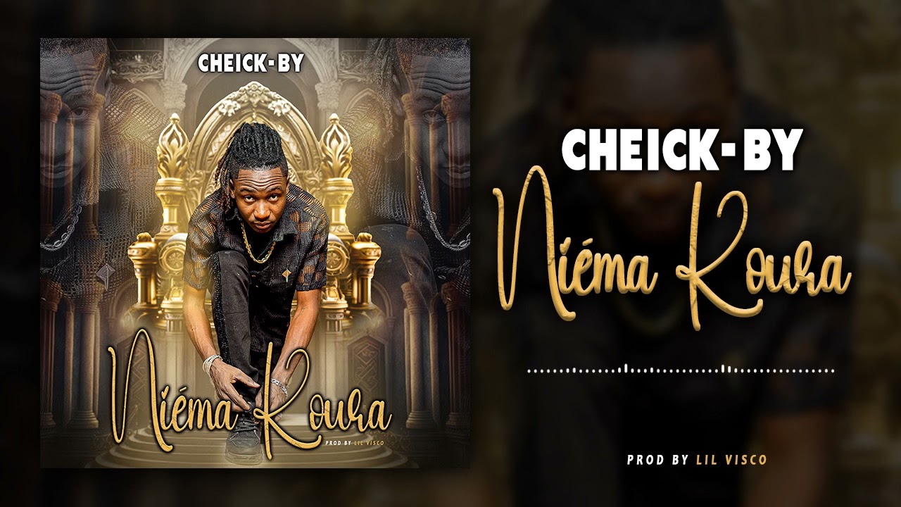 CHEICK-BY - NIÈMA KOURA (Son Officiel)