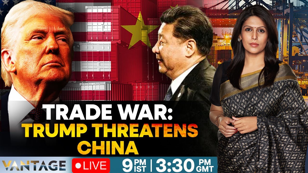 Trump Tariffs LIVE: Trump Threatens 50% Extra Tariffs on China | Vantage with Palki Sharma | N18G