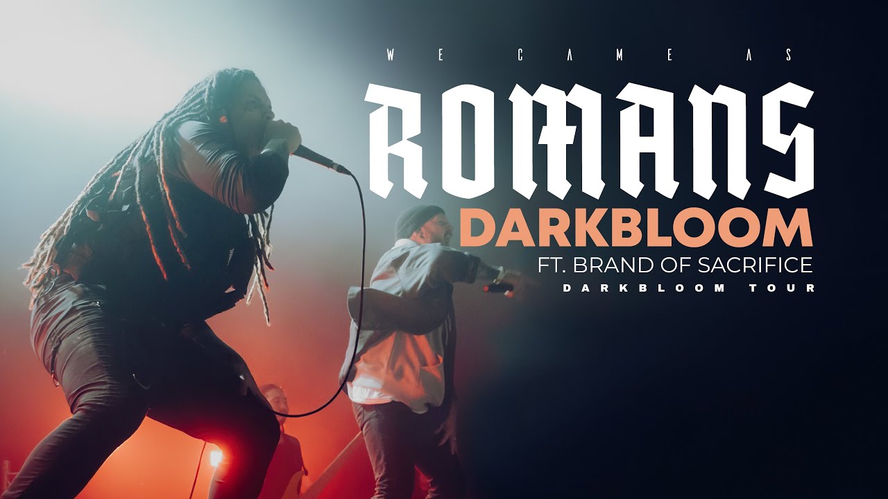We Came As Romans x Brand of Sacrifice - "Darkbloom" LIVE! Darkbloom Tour