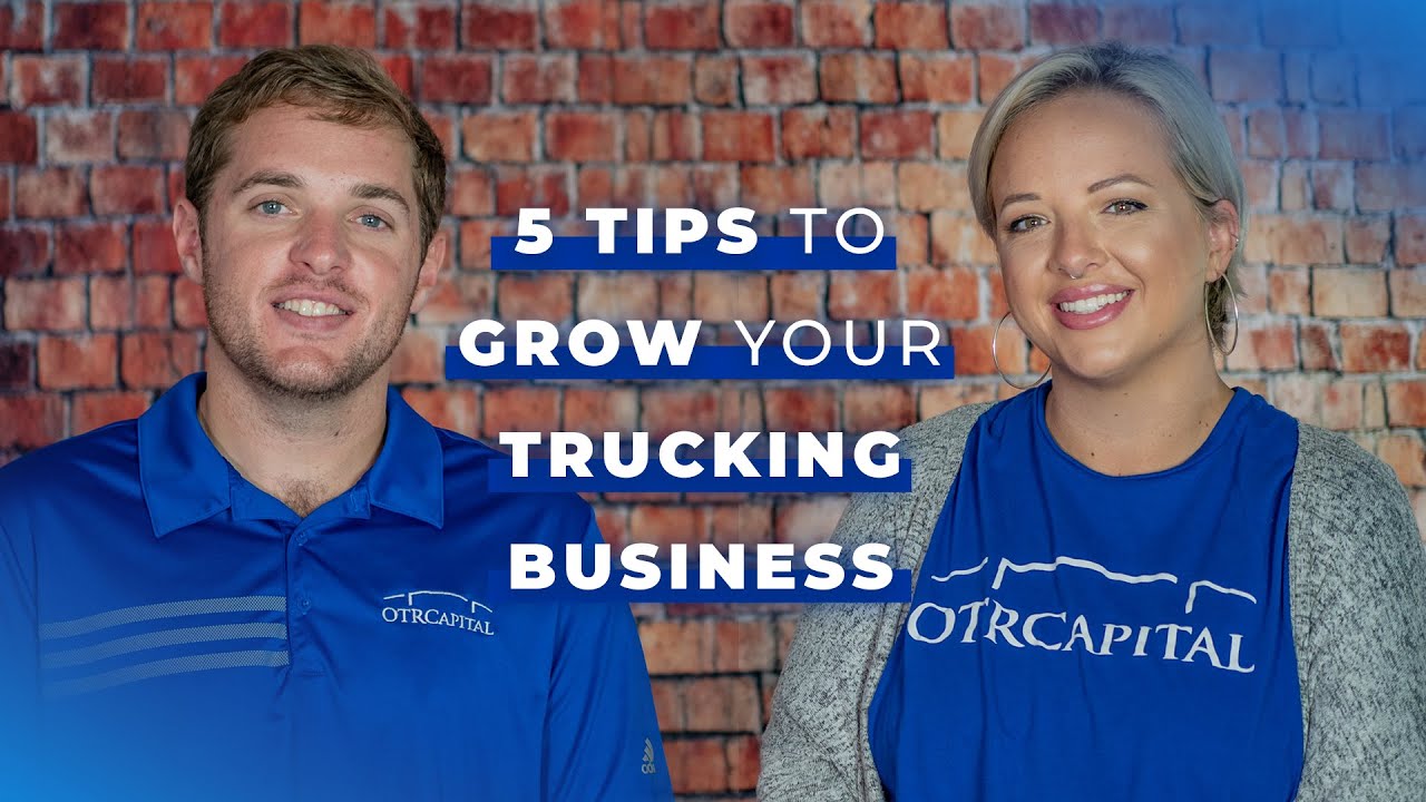 5 Tips On How To Grow Your Trucking Business