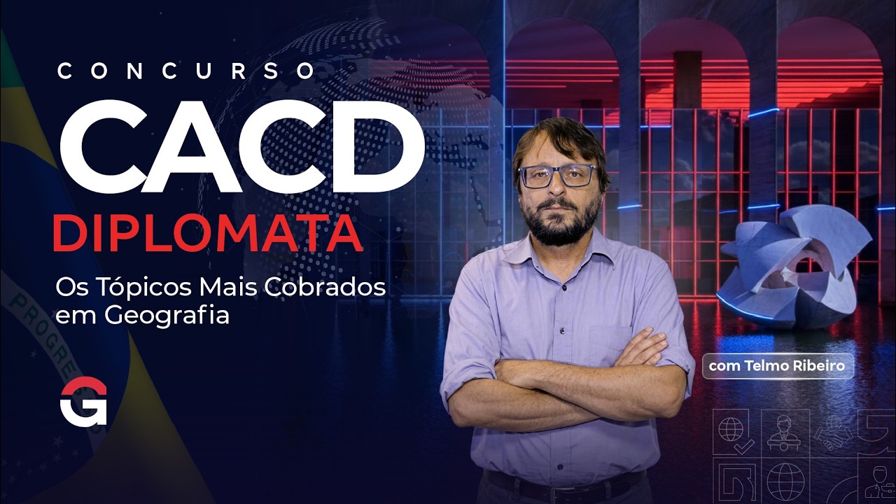 Concurso Diplomata CACD 2026 | Os Tópicos Mais Cobrados em Geografia com Telmo Ribeiro