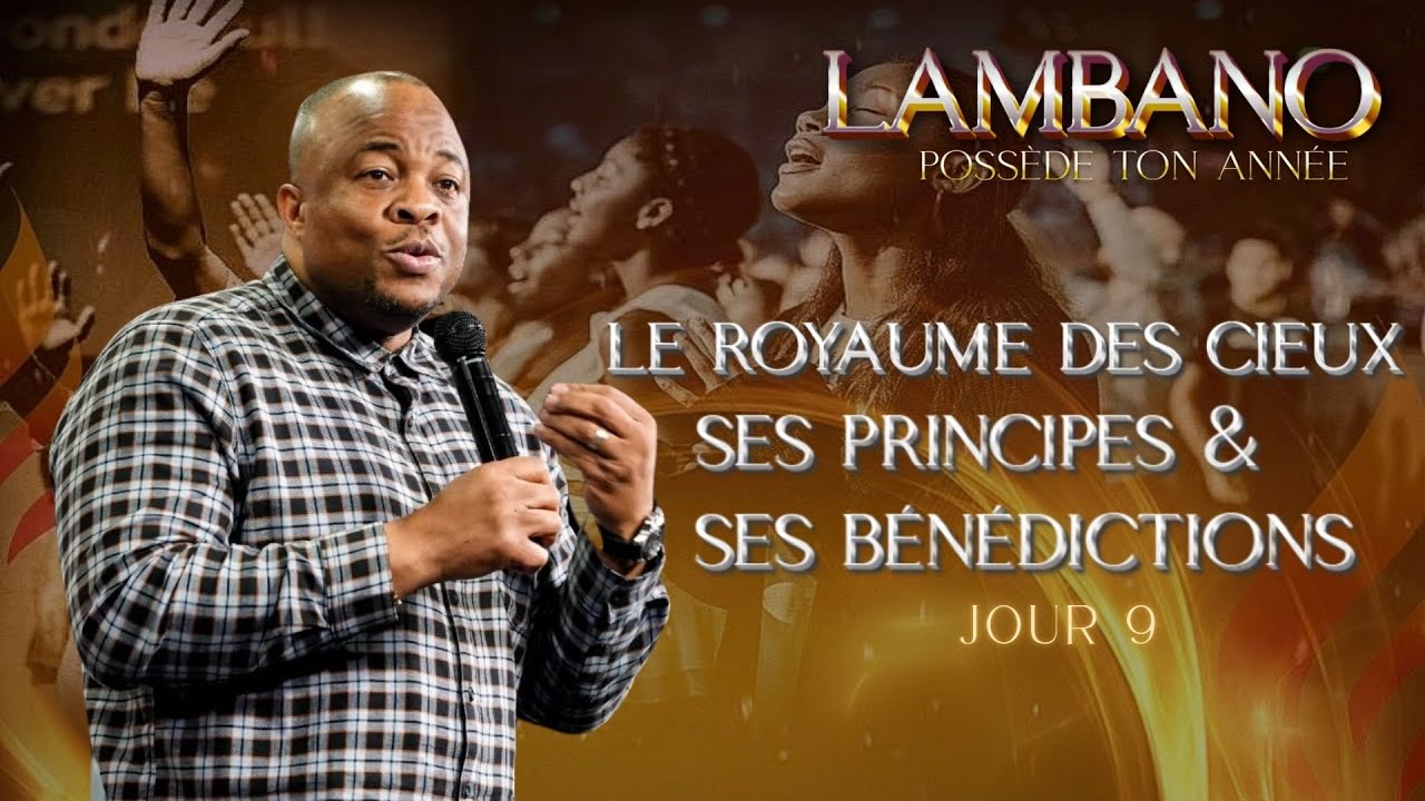 LAMBANO JOUR 12 :: le royaume des cieux, ses principes & ses bénédictions :: PST THIERRY TSHINKOLA