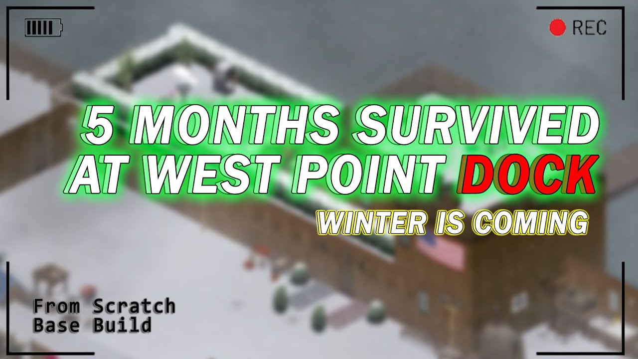 5 Months Survived and Progressing Through Winter at the West Point Dock - Project Zomboid