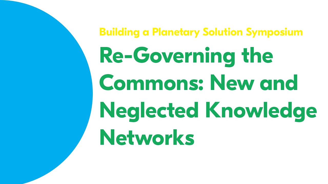 Re-Governing the Commons: New and Neglected Knowledge Networks