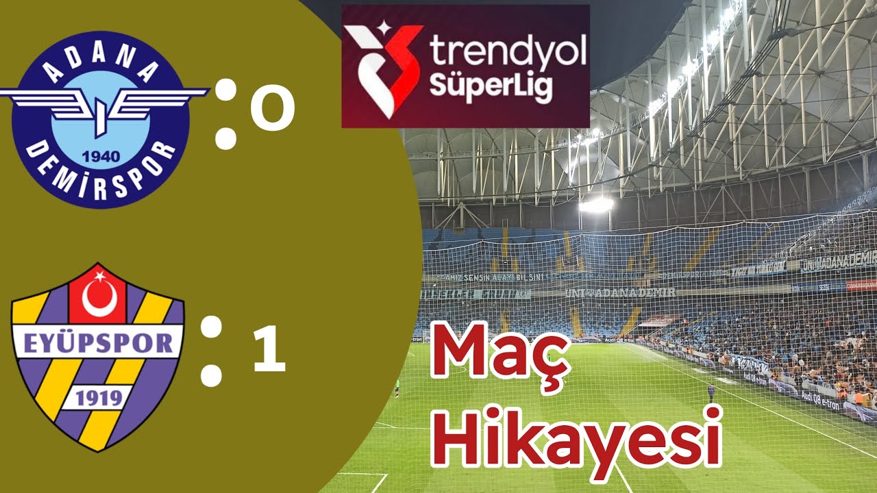 ADANA DEMİRSPOR EYÜPSPOR MAÇ HİKAYESİ/ ADANADA TEK GOLÜ GECE
