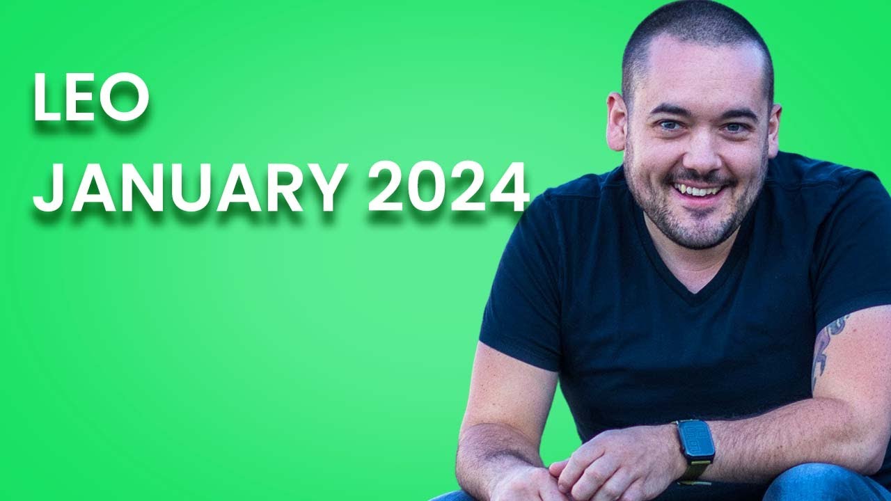 Leo Unleashing Your True Potential! January 2024