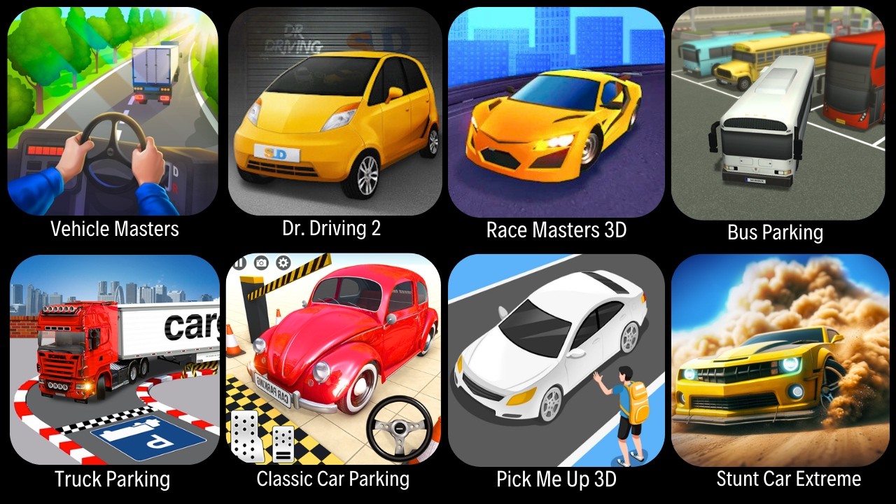 Vehicle Masters, Bus Parking, Truck Parking, Dr Driving 2, Car Parking, Race Masters, Pick Me Up