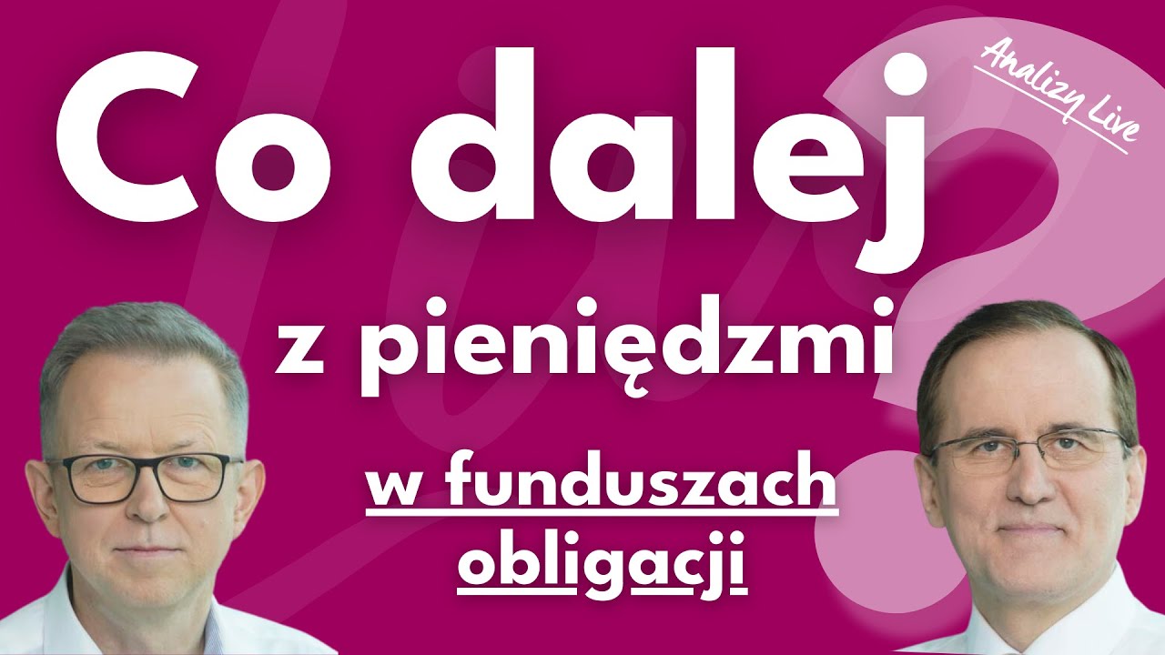 I co teraz z pieniędzmi w funduszach obligacji? 22.09.2025
