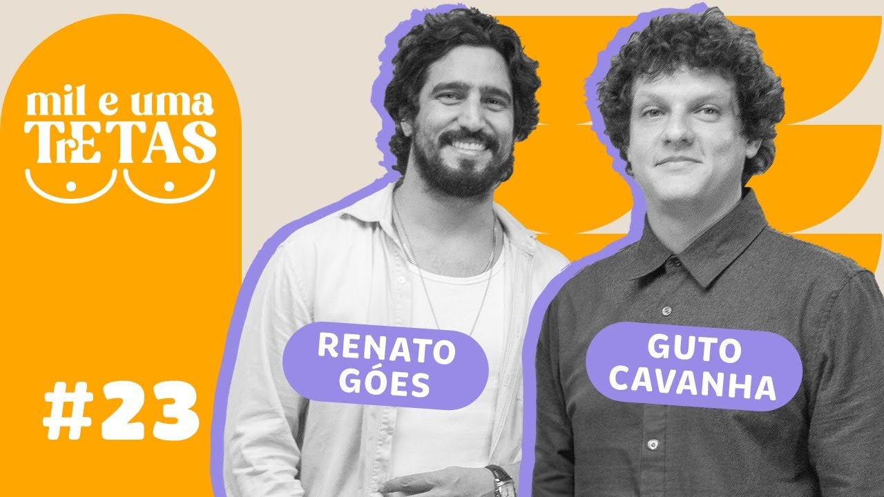 #23 - ESPECIAL DIA DOS PAIS | Renato Góes e Guto Cavanha