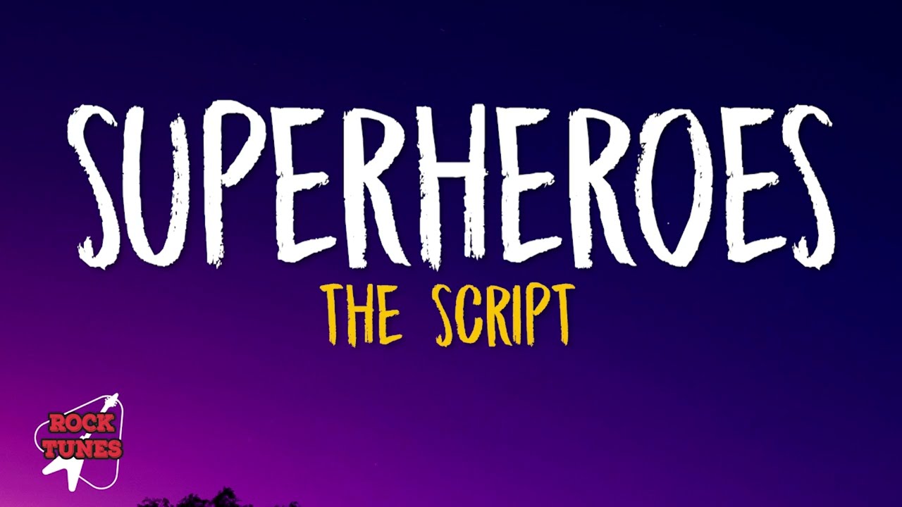 Superheroes - The Script (Lyrics)