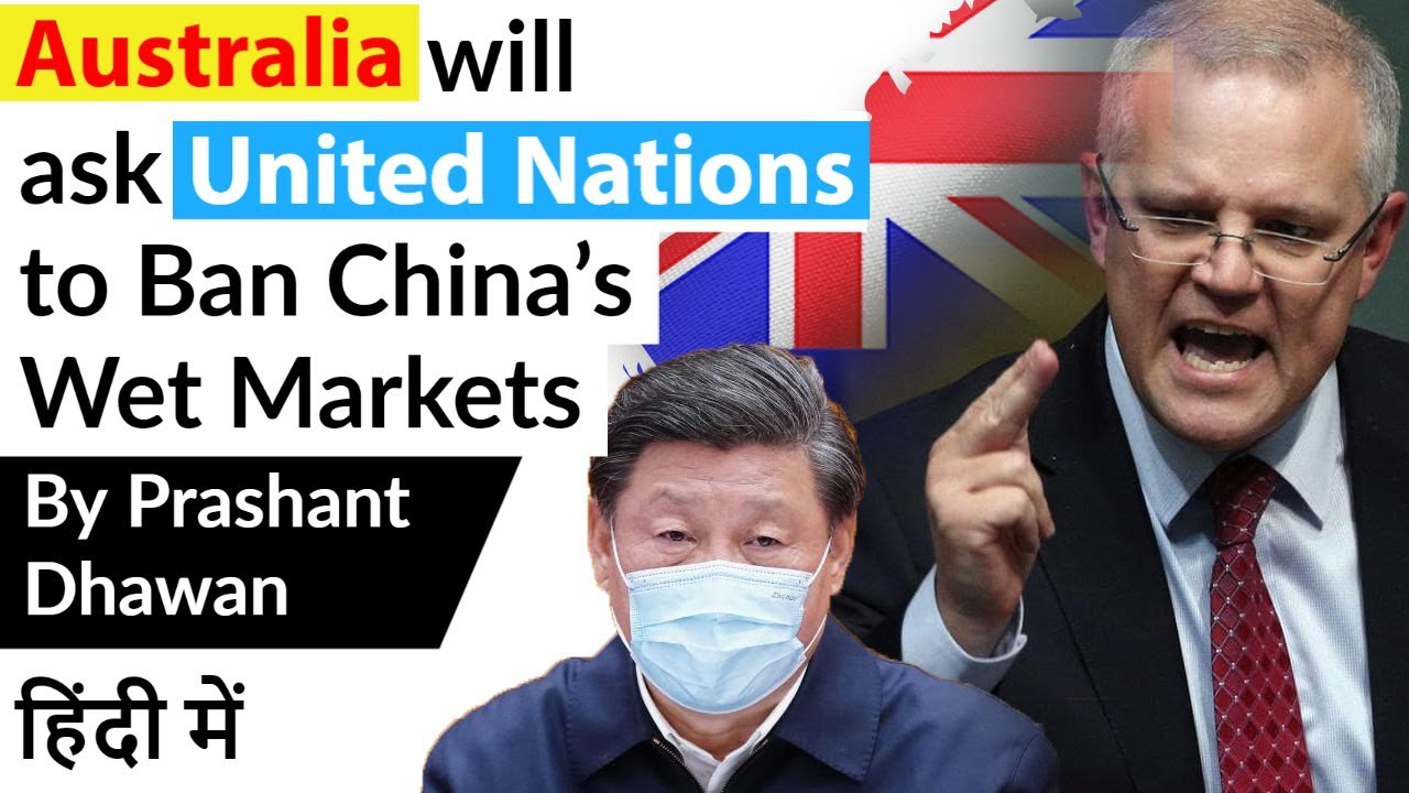 Australia will ask United Nations to Ban China’s Wet Markets Current Affairs 2020 #UPSC