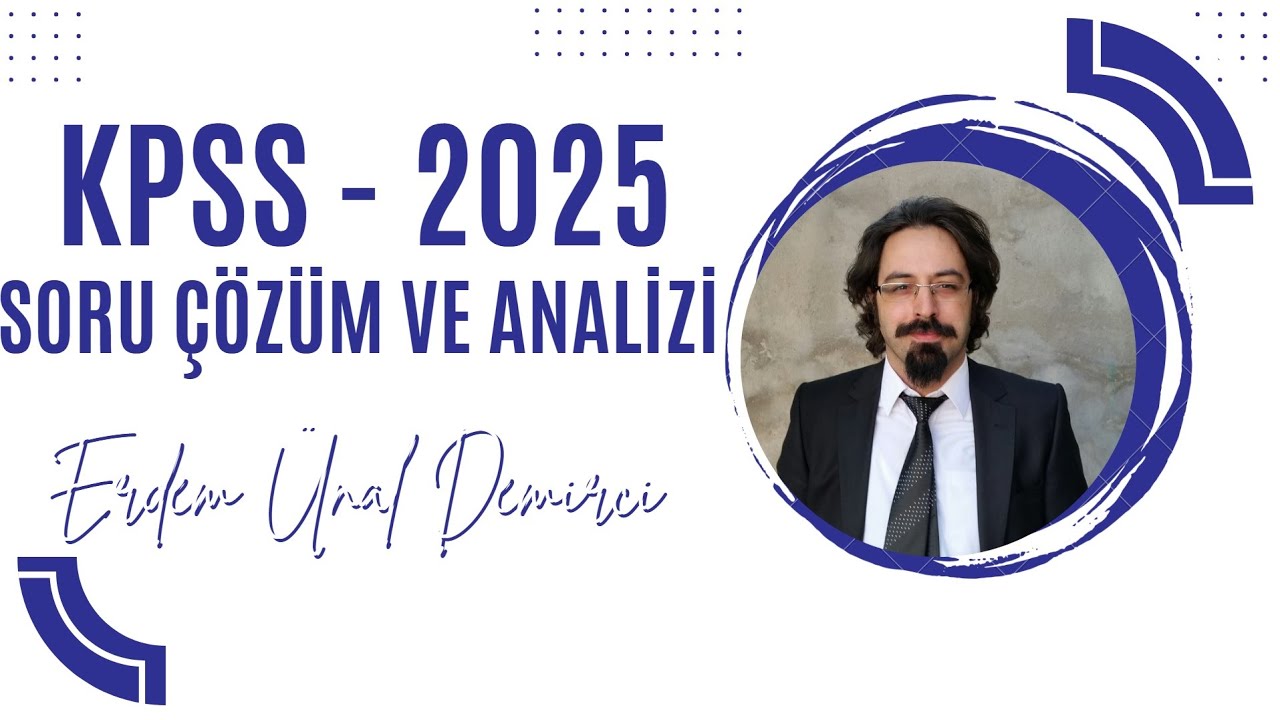 158) KPSS (7 Eylül 2025) Soru Çözüm ve Analizi - I