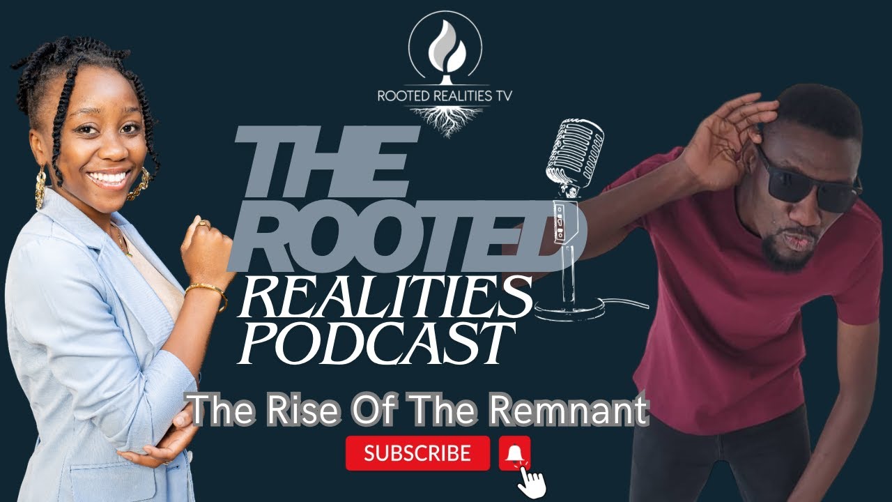 THE ROOTED REALITIES PODCAST|| EP03