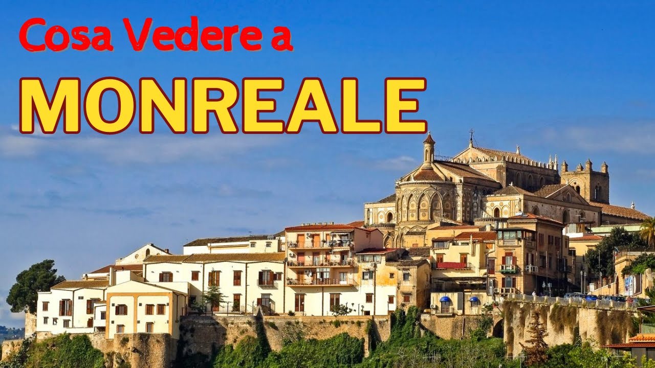 Cose da Vedere a Monreale  - Le Principali Attrazioni Turistiche