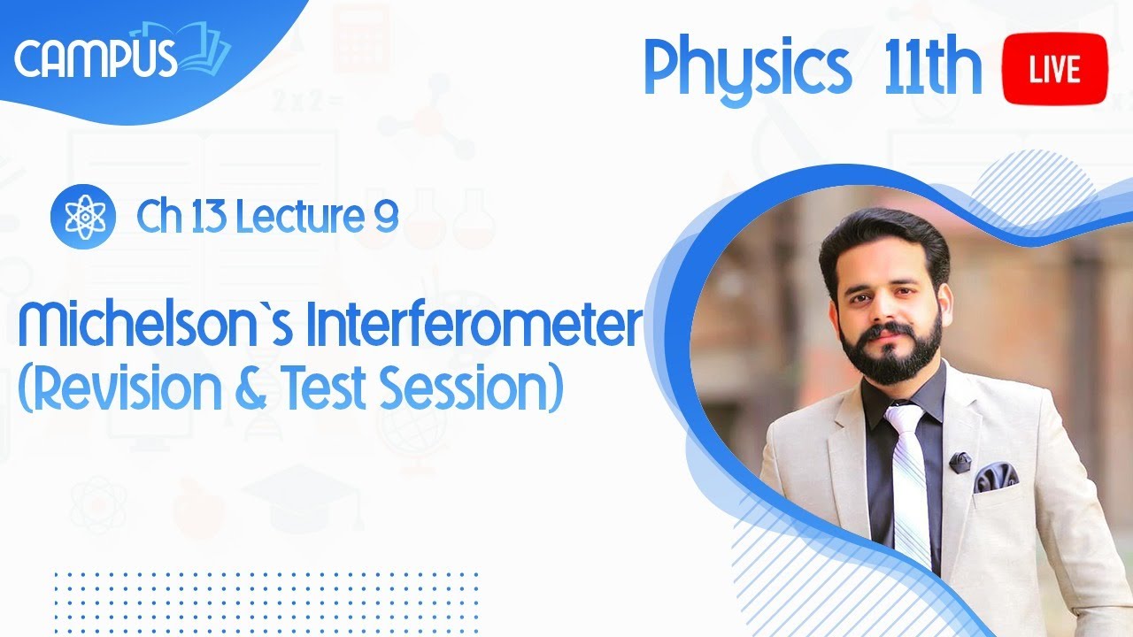 11th Physics Live, Ch 9, Michelson`s Interferometer (Revision & Test Session)