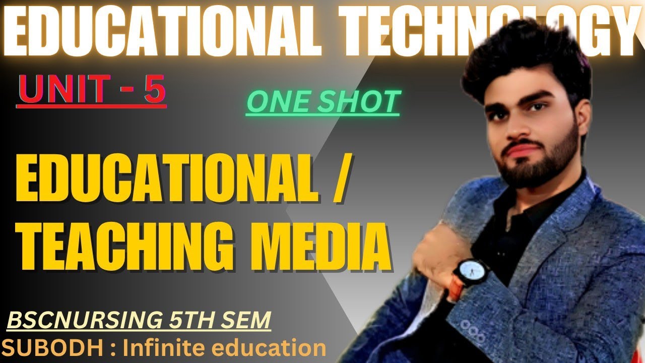 UNIT -5 EDUCATIONAL/TEACHING MEDIA ONE SHOT EDUCATIONAL TECHNOLOGY BSCNURSING  5TH SEM Yash Sharma
