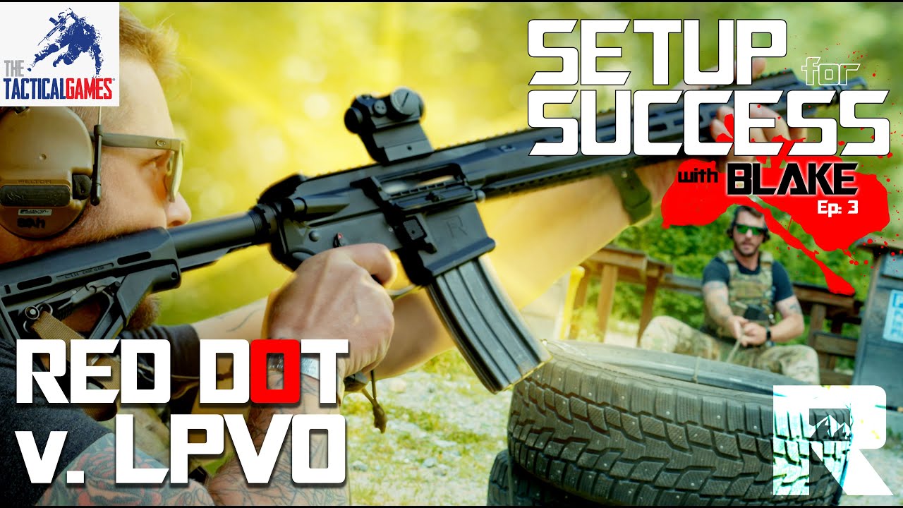 Set Up for Success - The Tactical Games - Red Dot vs. LPVO