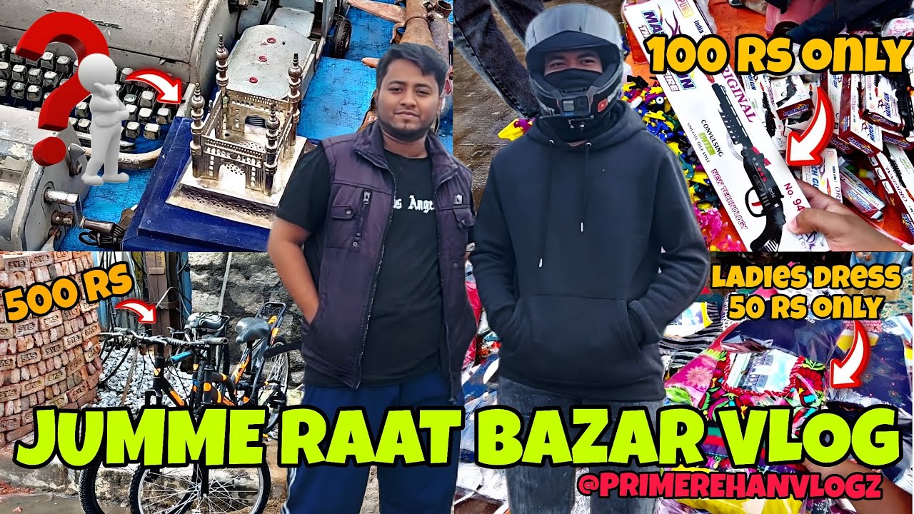 JUMME RAAT BAZAR VLOG || CHOR MARKET || wt @RK07RIDERYT 😱🤩