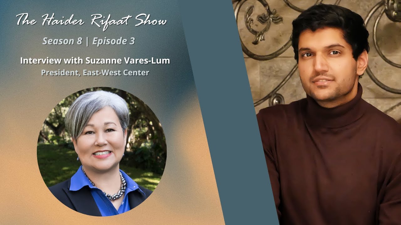 Suzanne Vares-Lum — President East-West Center (Exclusive Interview) with Haider Rifaat