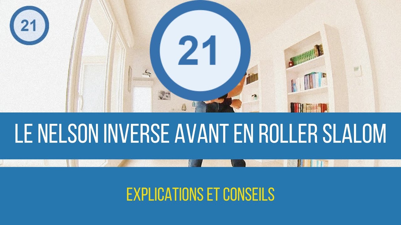 B21 le Nelson inversé avant en roller slalom