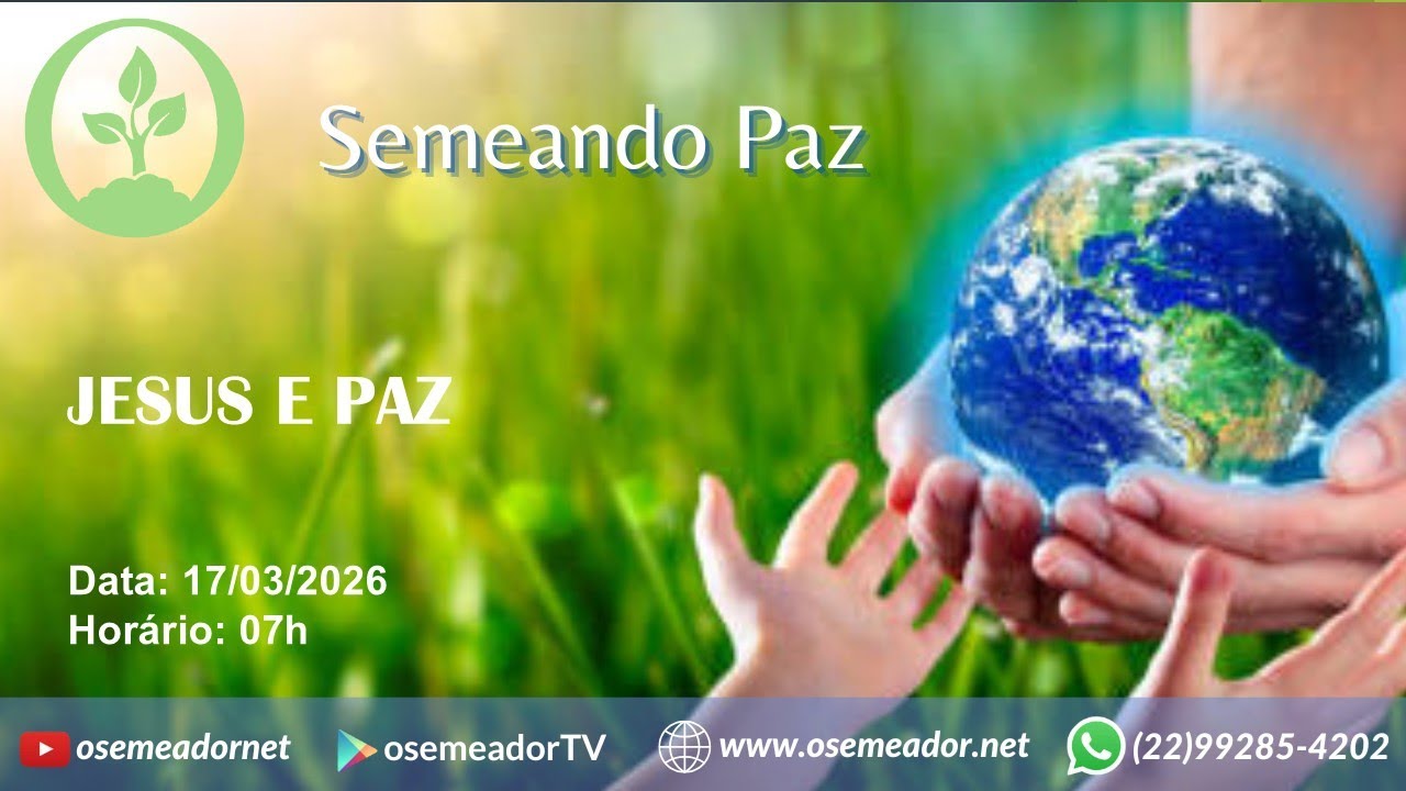 Semeando Paz 7h – 17 03 26 – Ep 247 - JESUS E PAZ