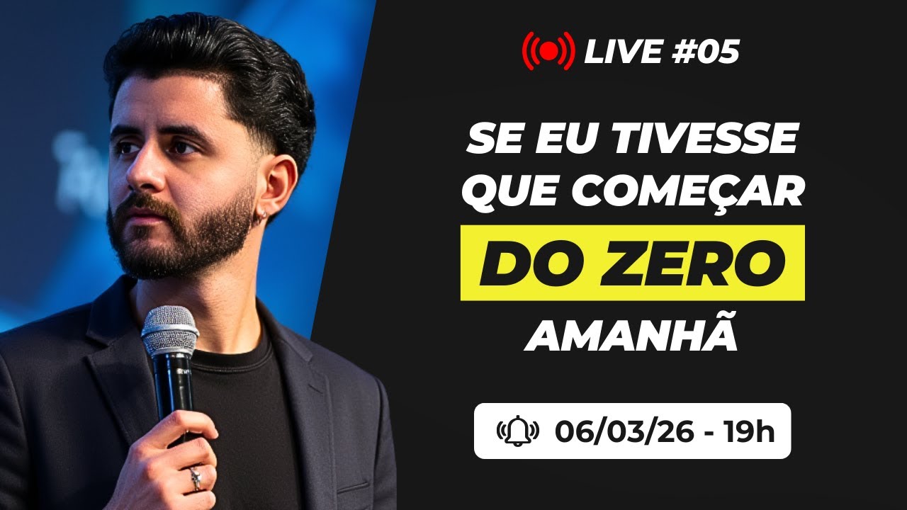 Se eu Tivesse que Começar Do Zero Amanhã | Live #5