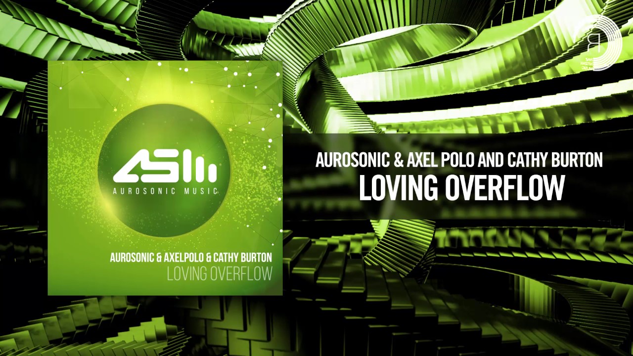Aurosonic & AxelPolo & Cathy Burton - Loving Overflow