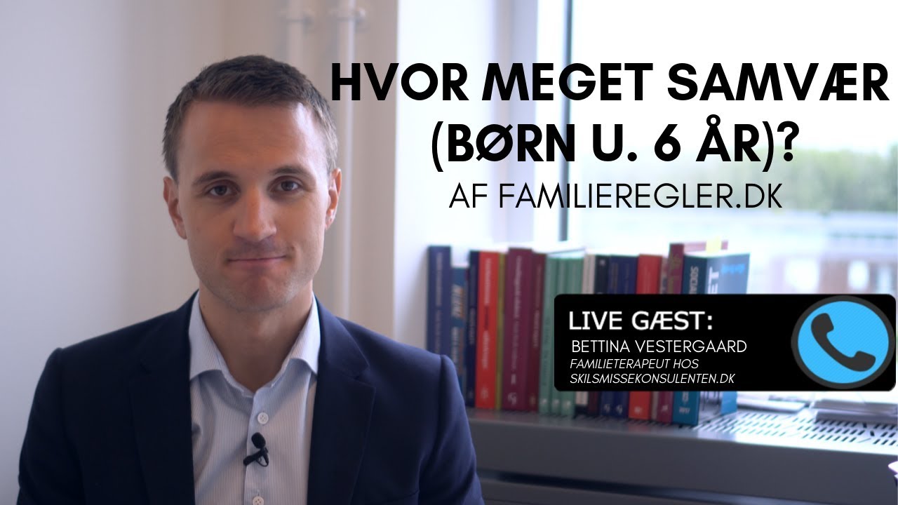 Hvor meget samv&aelig;r hvorn&aring;r (b&oslash;rn under 6 &aring;r)? Familieregler.dk