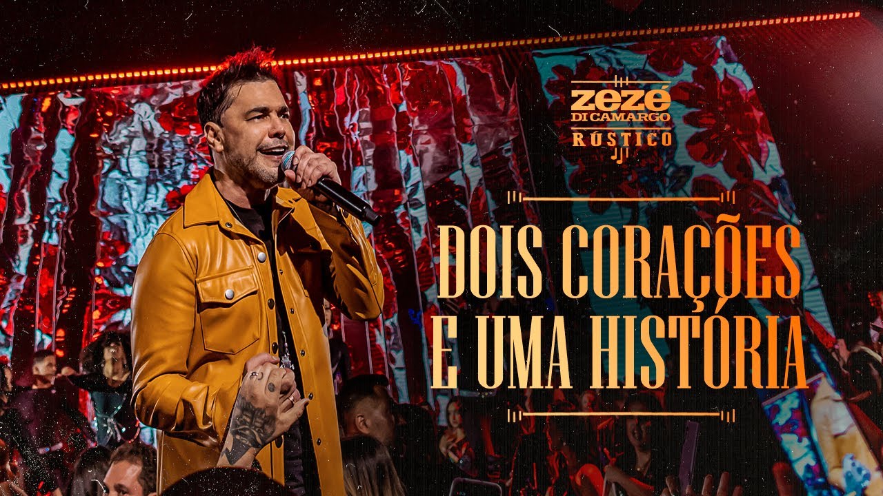 Zezé Di Camargo - Dois Corações E Uma História | Rústico Ao Vivo (Videoclipe Oficial)