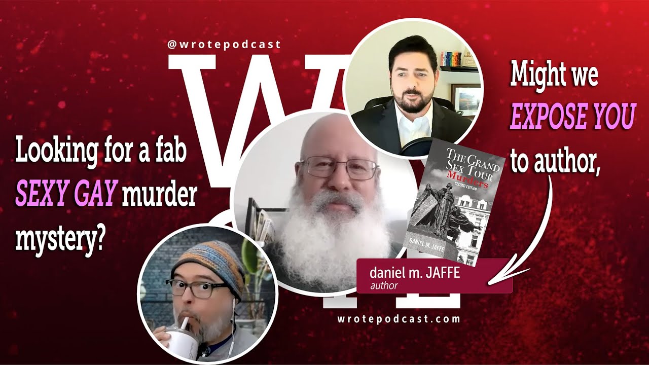 WROTE Podcast | Author: Daniel M. Jaffe | The Grand Sex Tour Murders