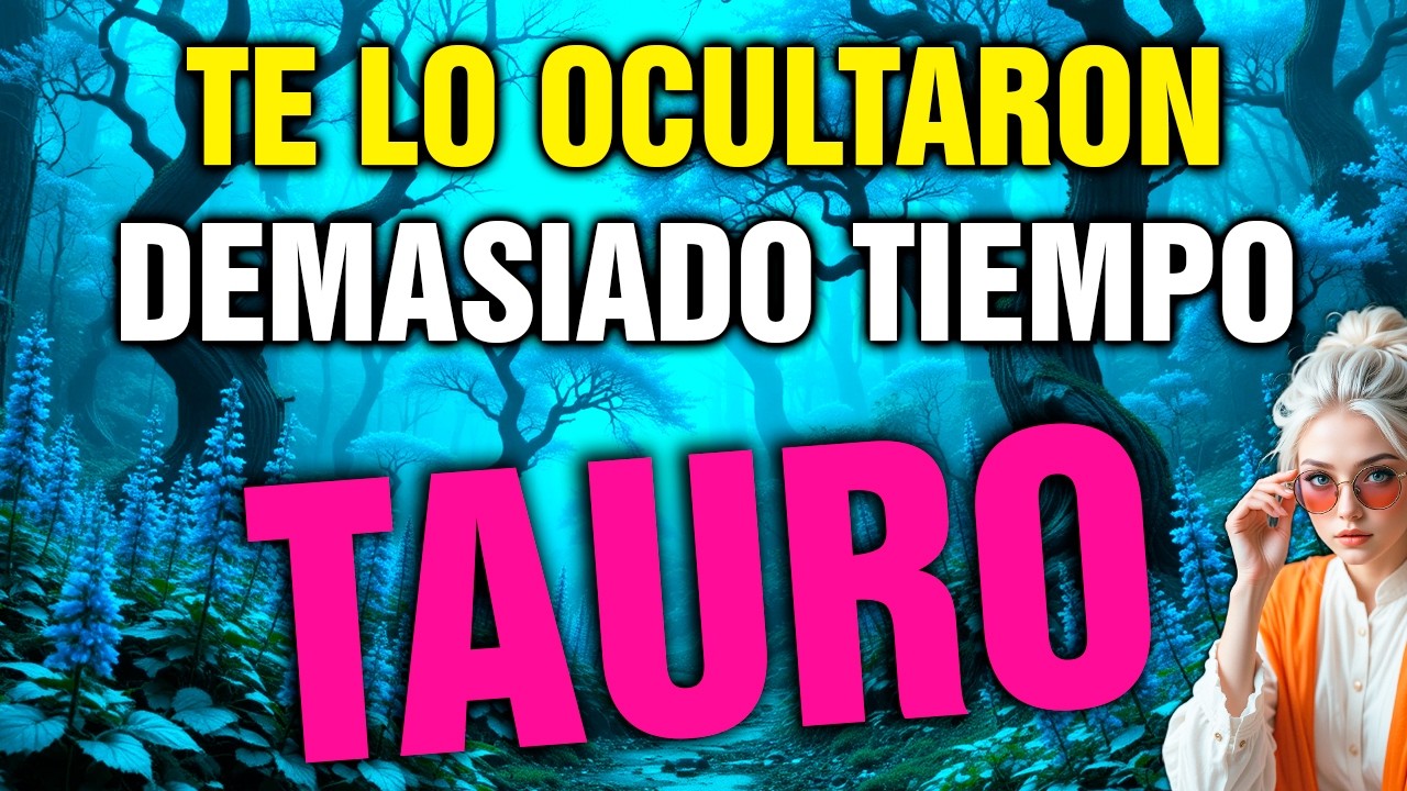 TAURO 😱 alguien TE CONFIESA algo que NO estabas PREPARADO para OÍR 👁️