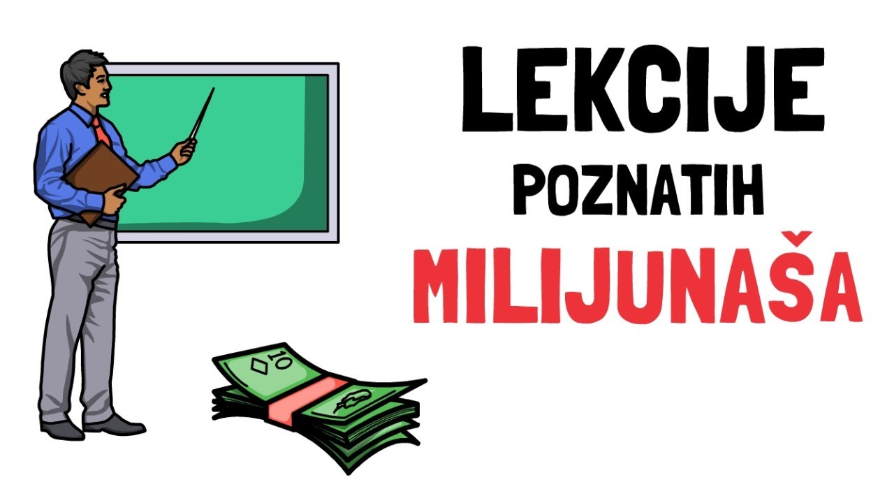 8 Lekcija Poznatih Milijunaša Koje Će Promijeniti Način Na Koji Gledate Novac