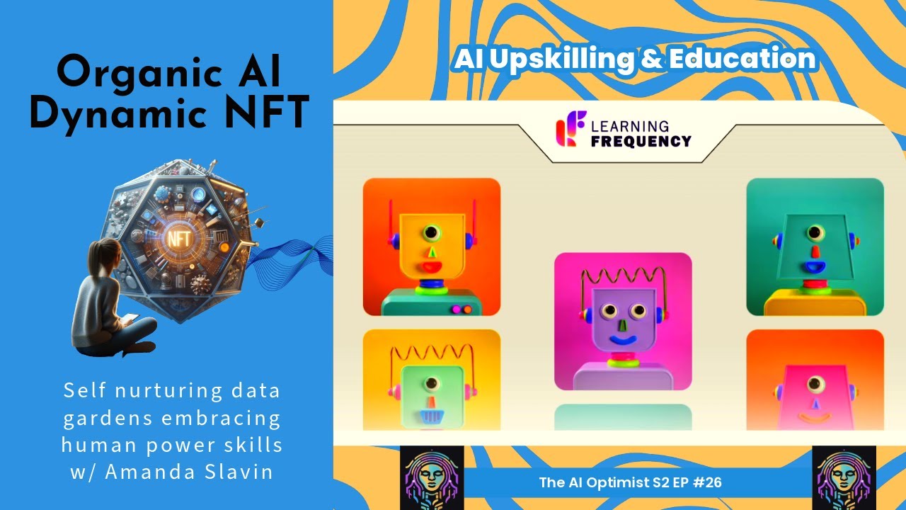 Organic AI Dynamic NFT - AI Upskilling with self nurturing data gardens embracing human power skills