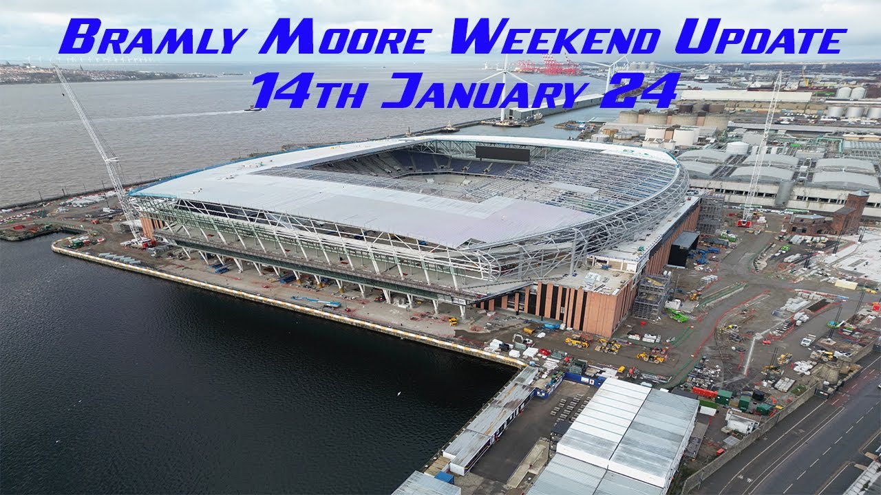 New Everton Stadium, Bramley Moore. Weekend update 14th January 2024