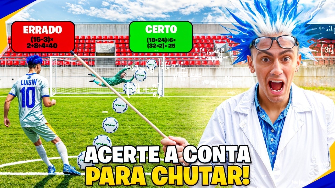 ACERTOU A CONTA, CHUTA! *quem é mais inteligente?!