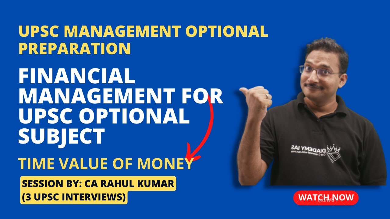 Financial Management for UPSC Optional Subject - TVM Topic by CA Rahul Kumar (3 UPSC Interviews)