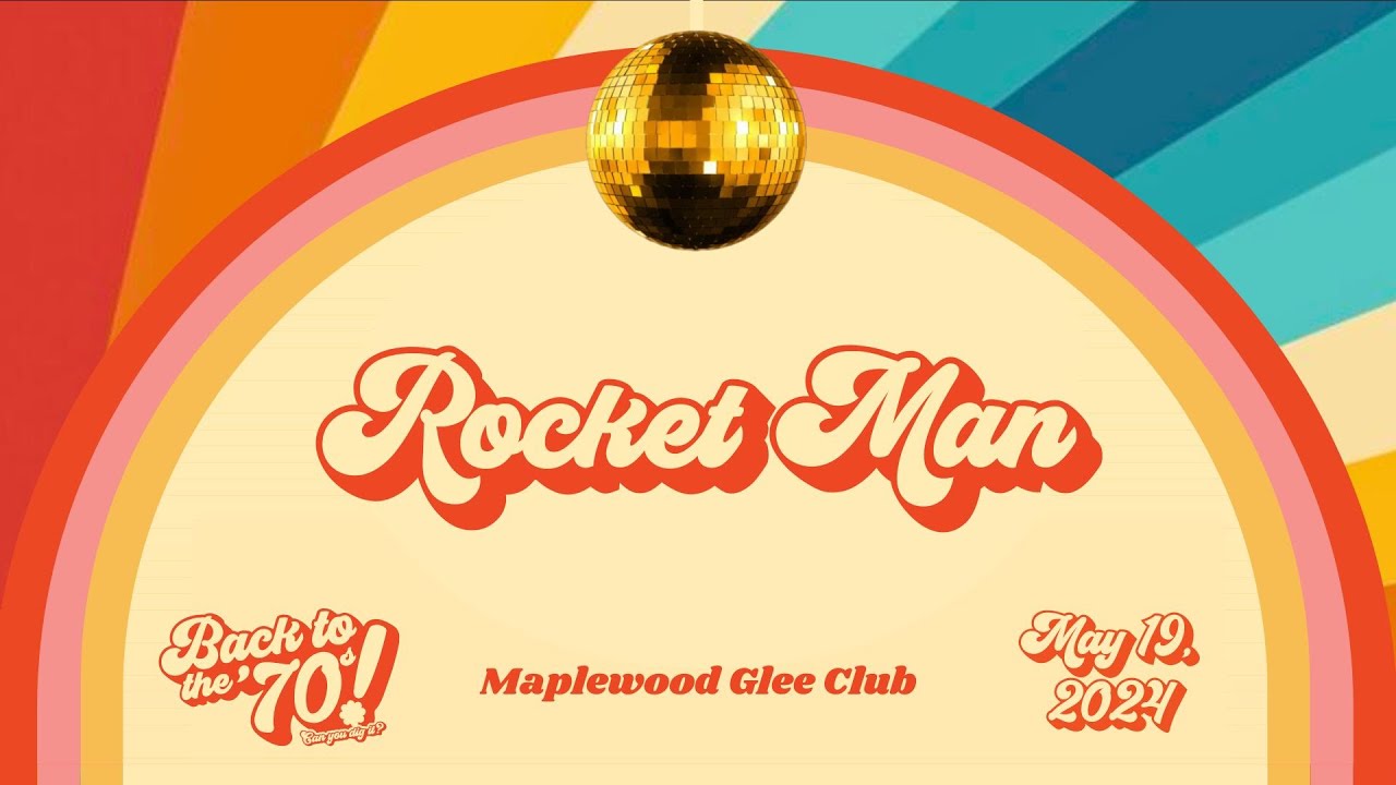 Rocket Man // Maplewood Glee Club