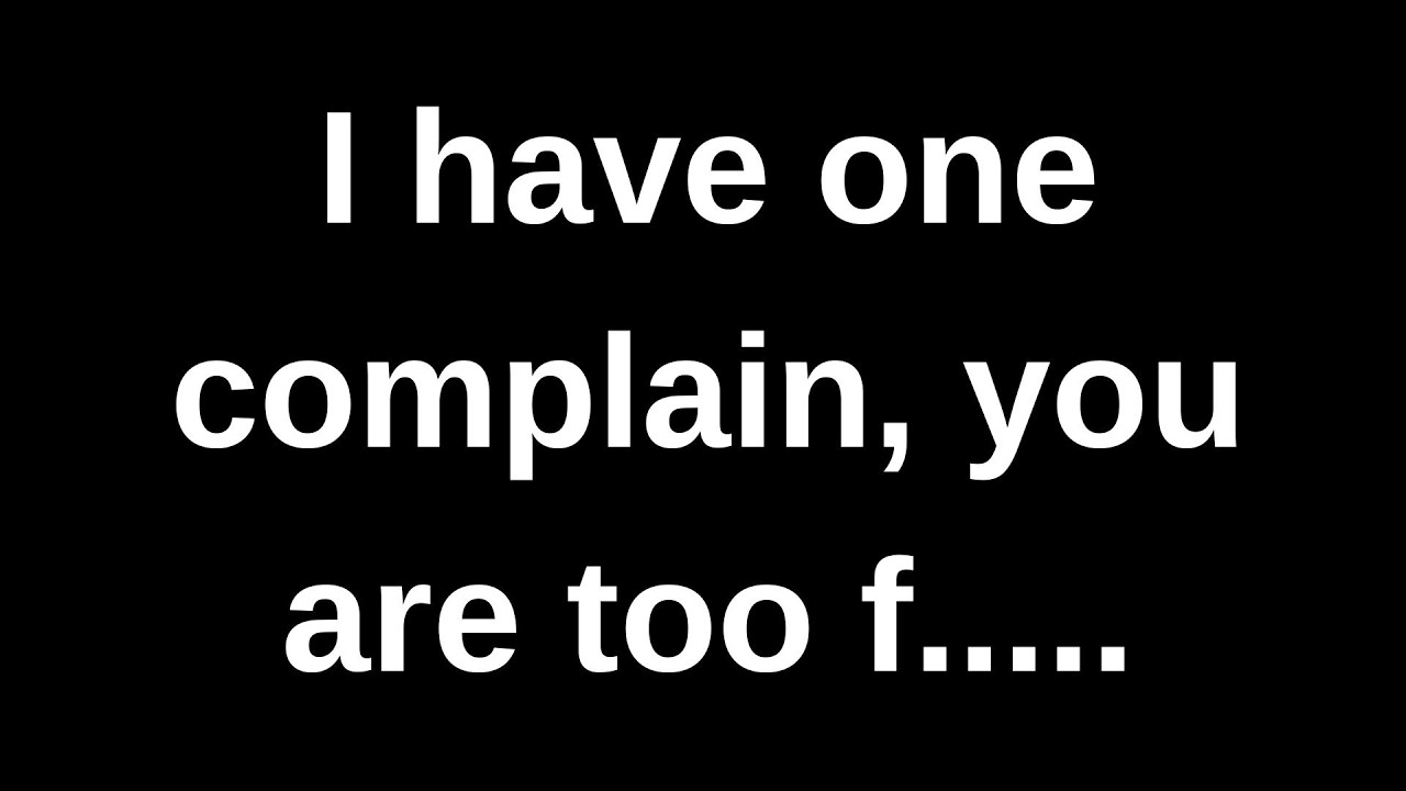 У меня есть одна претензия, ты слишком... текущие мысли и чувства, переданные через канал связи