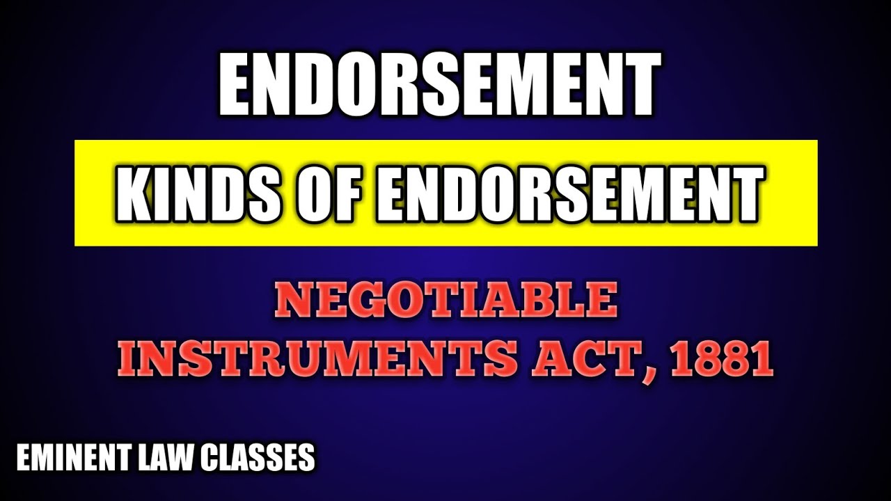 Endorsement | types of endorsement | negotiable instruments act |