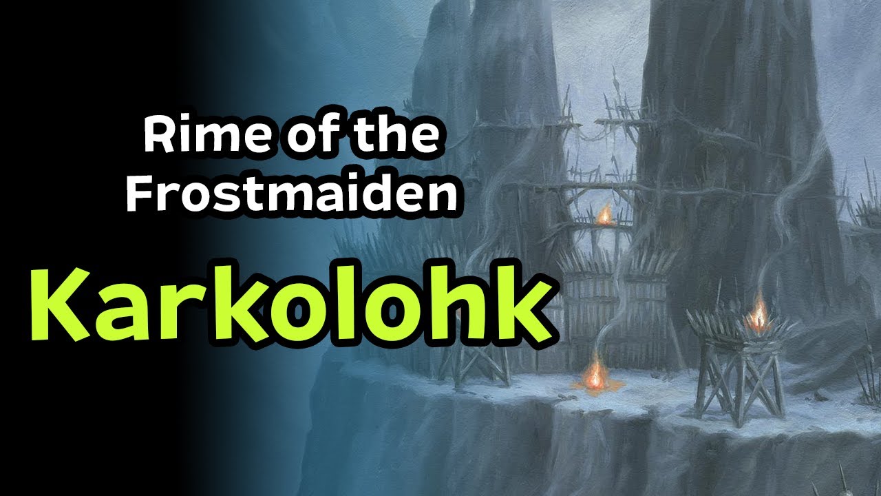 Rime of the Frostmaiden Chapter 2 | Karkolohk