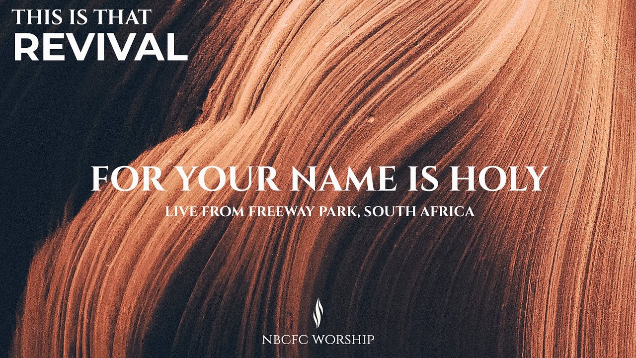 For your name is Holy | NBCFC Worship | Revival live recording