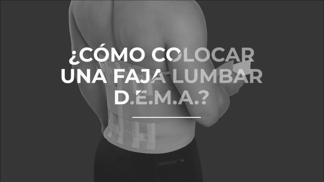 ¿Cómo colocar la Faja Lumbar D.E.M.A.?