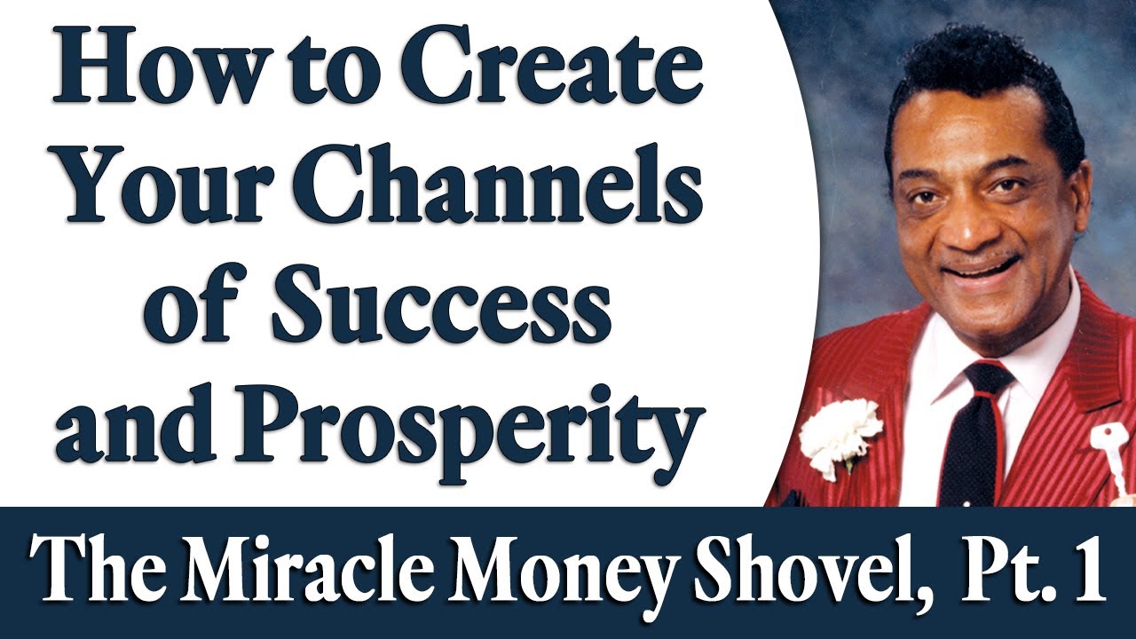 How to Access Your Channels of Success and Prosperity - Rev. Ike's The Miracle Money Shovel, Part 1