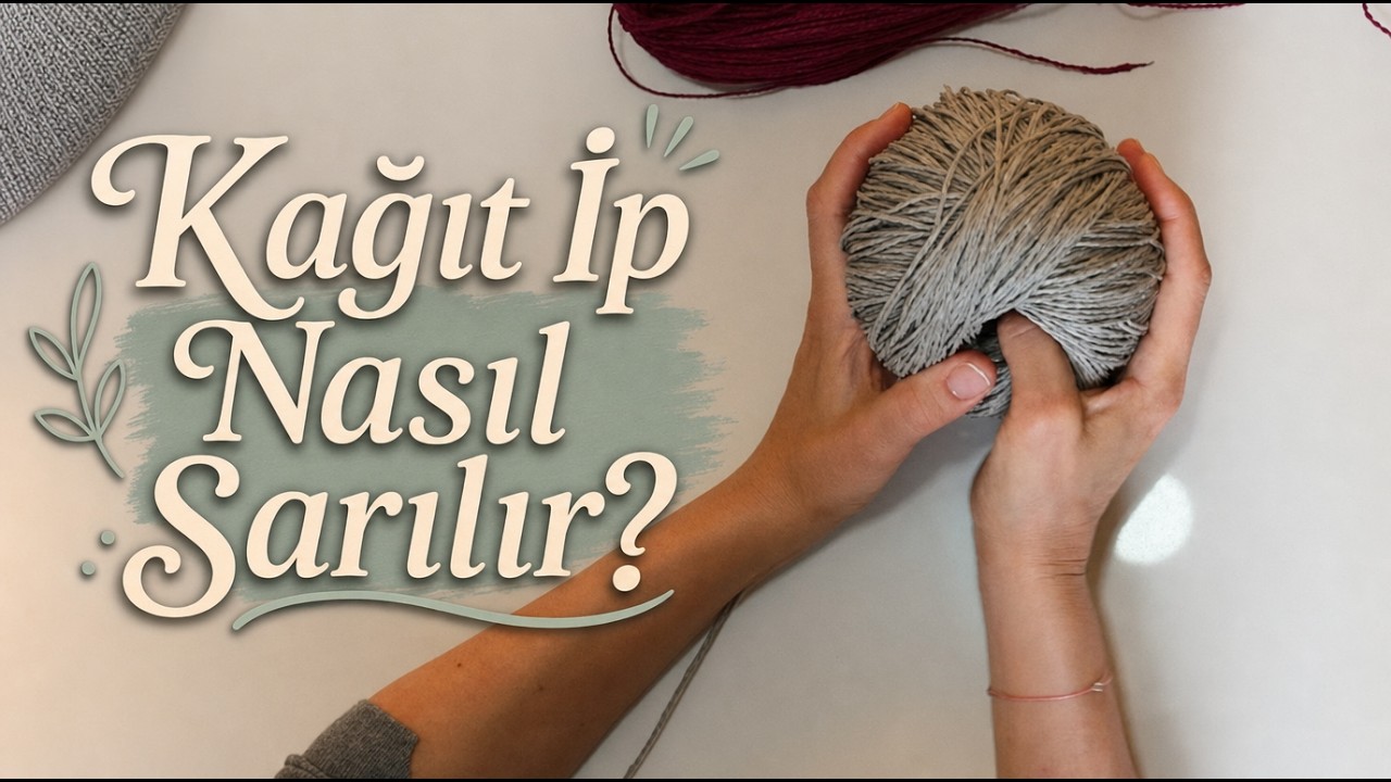Kağıt İp Nasıl Sarılır? Kağıt ip sarma ve kolay örme tüyosu