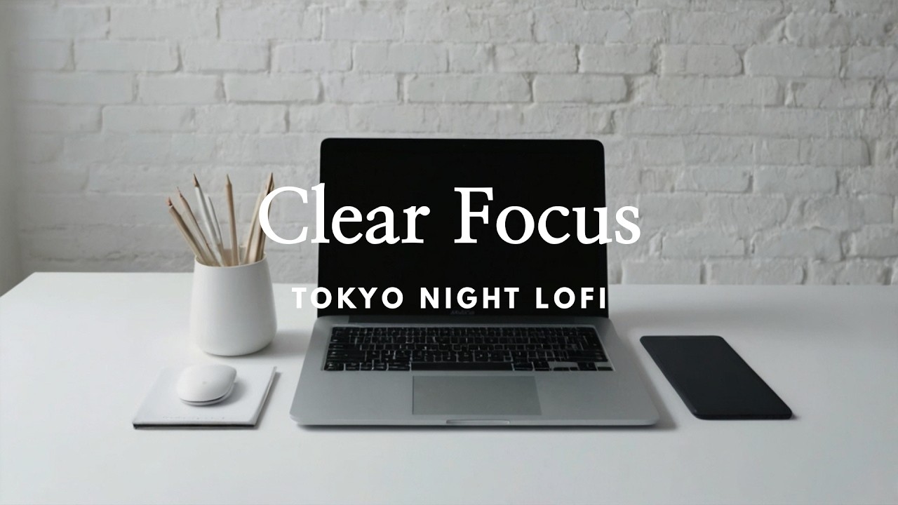 3 Hours Lofi for Clear Focus – Minimal Background Music for Work & Study