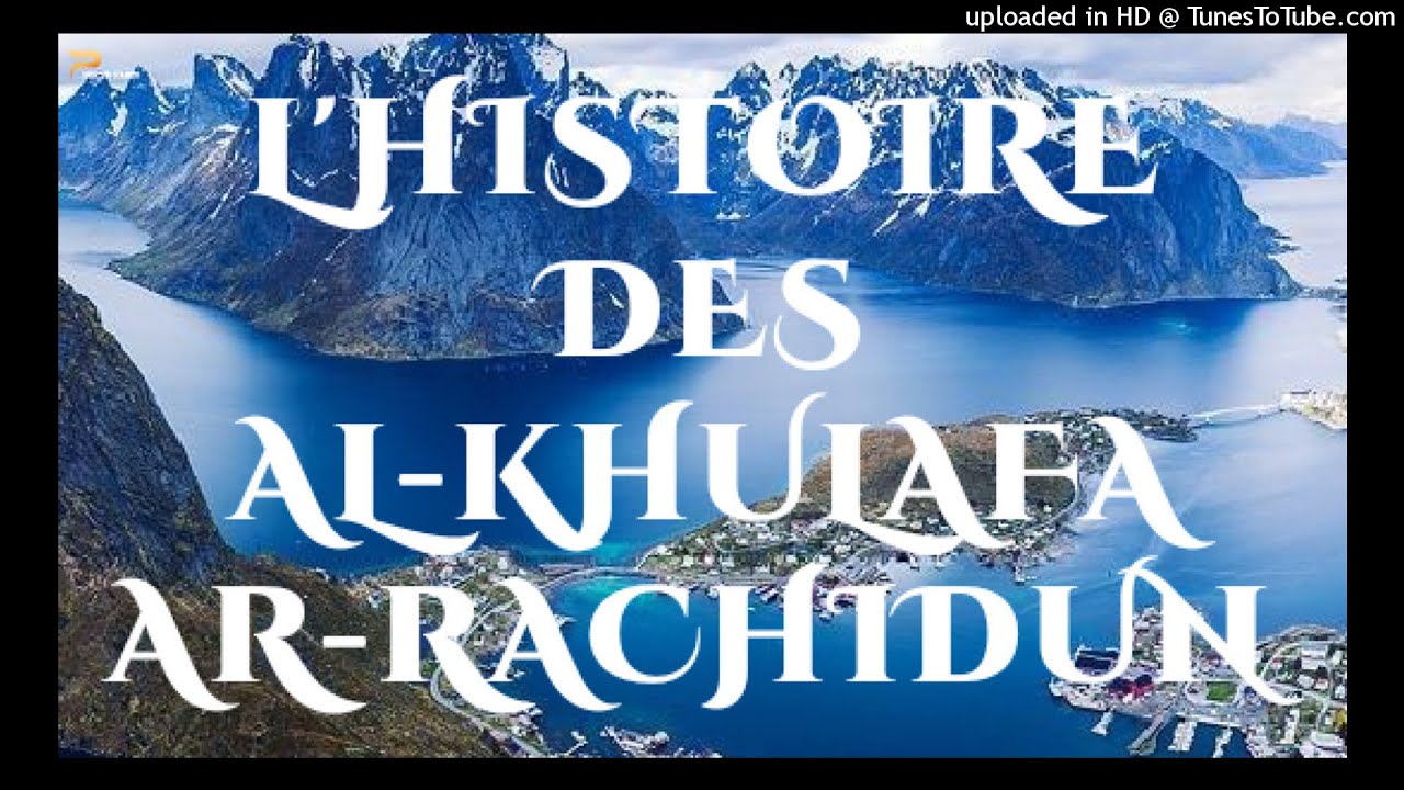 120_Sidi Toure : L'histoire des Al-khulafa Ar-rachidun