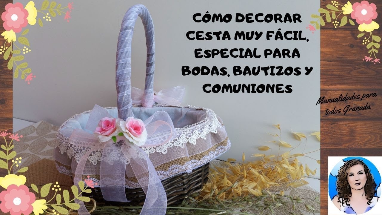 C&Oacute;MO DECORAR CESTA CON ESTILO ROM&Aacute;NTICO ESPECIAL BODAS, BAUTIZOS Y COMUNIONES.