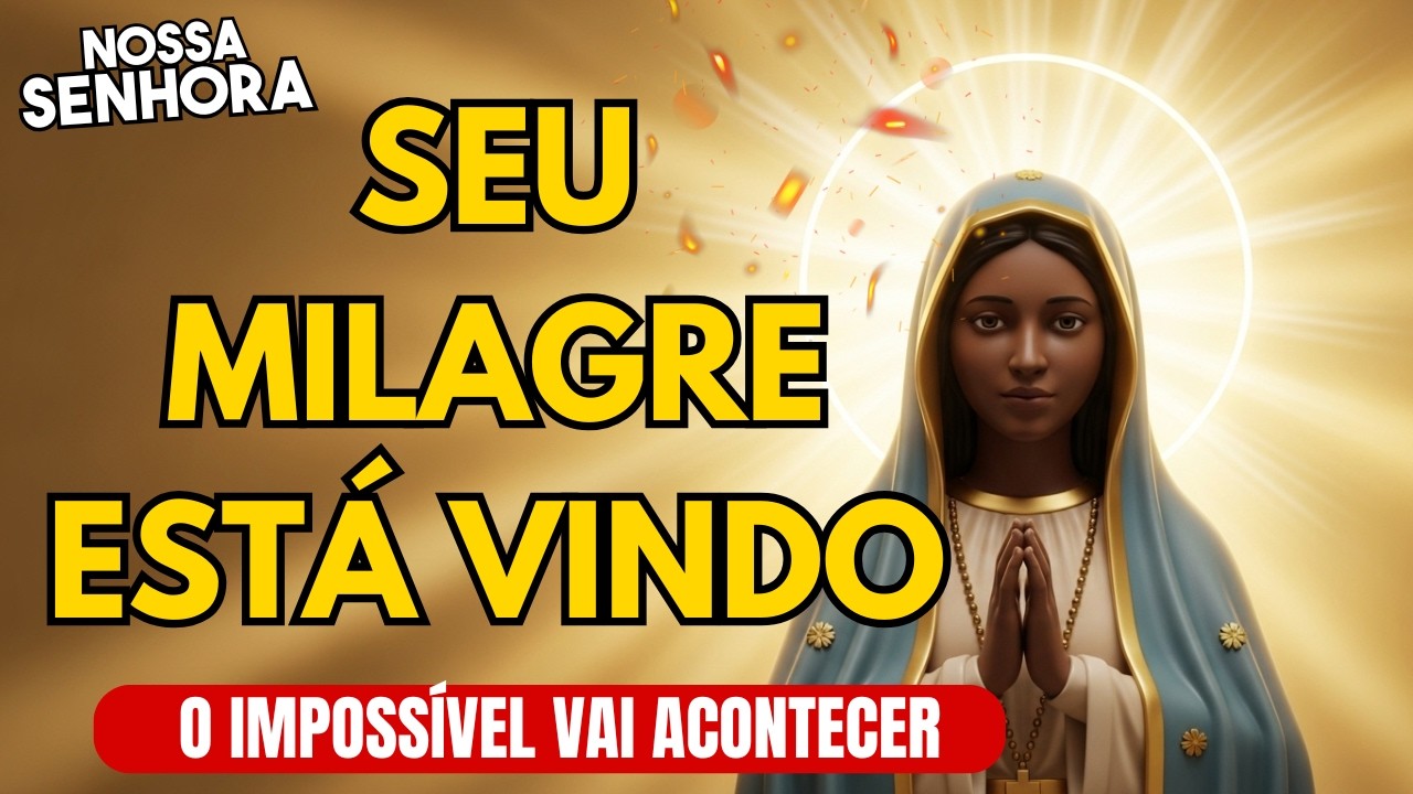 Depois Dessa Oração, O Milagre Que Você Espera Vai Chegar | Nossa Senhora Vai Te Surpreender